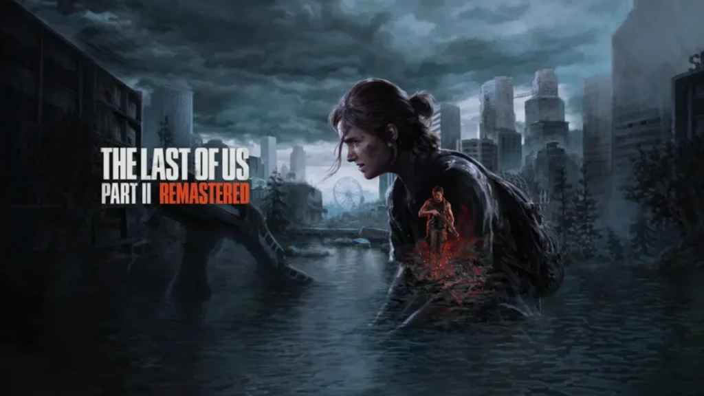 The Last of Us Part II Remastered